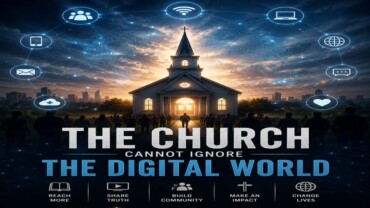 The Church Cannot Ignore The Digital World